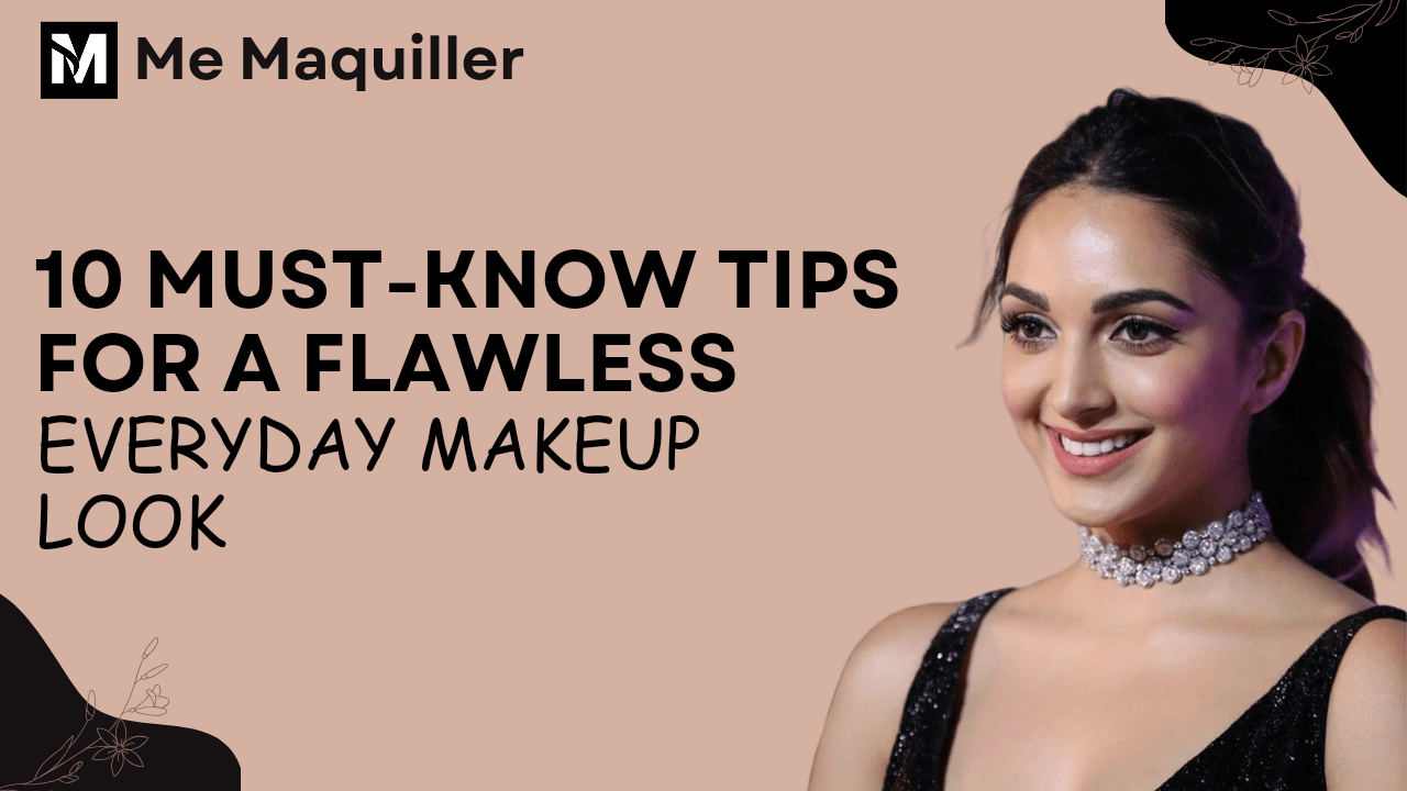 10 essential tips for achieving a flawless everyday makeup look. tips & tricks for everyday makeup look